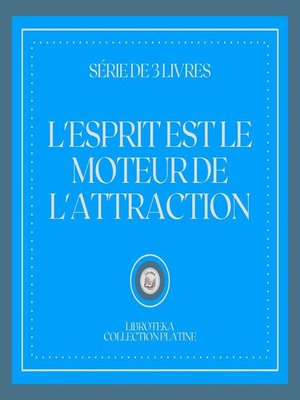 cover image of L'ESPRIT EST LE MOTEUR DE L'ATTRACTION (SÉRIE DE 3 LIVRES)